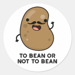 To Bean Or Not To Bean Shakespeare Pun Dark BG Classic Round Sticker