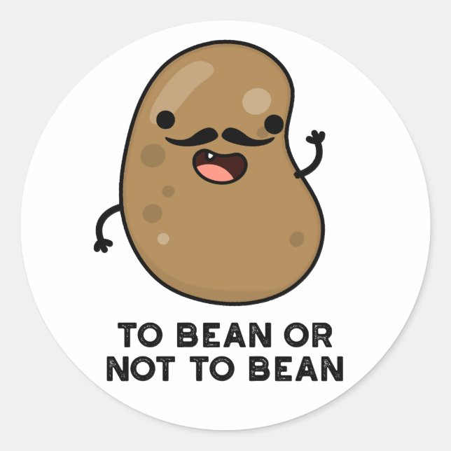 To Bean Or Not To Bean Shakespeare Pun Dark BG Classic Round Sticker (Front)