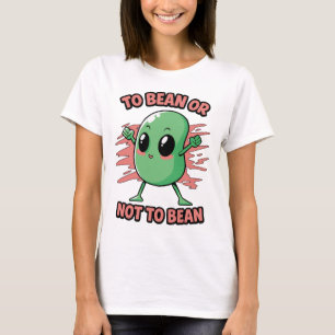 To bean or not to bean T-Shirt