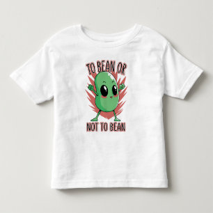 To bean or not to bean toddler T-Shirt