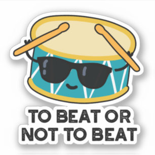 To Beat Or Not To Beat Funny Shakespeare Drum Pun