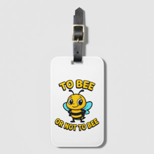 To bee or not to bee luggage tag