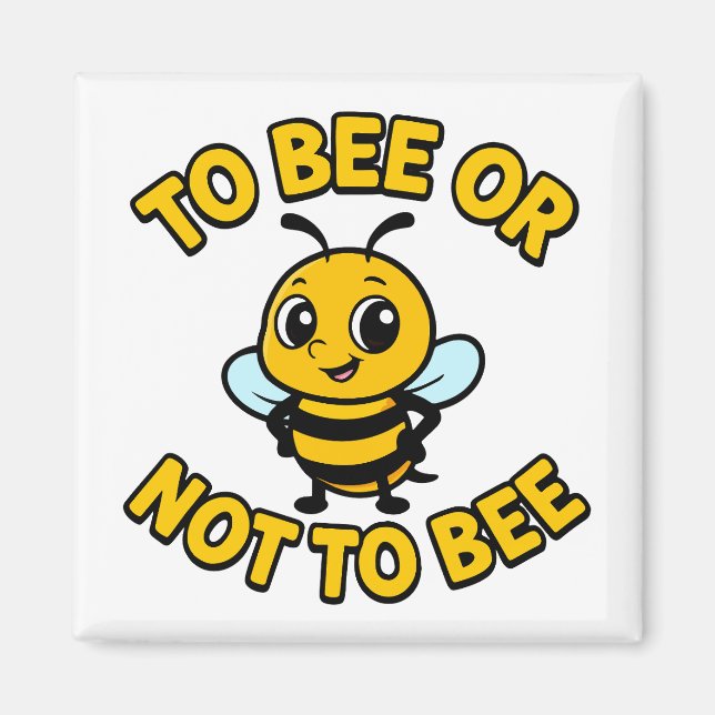 To bee or not to bee magnet (Front)