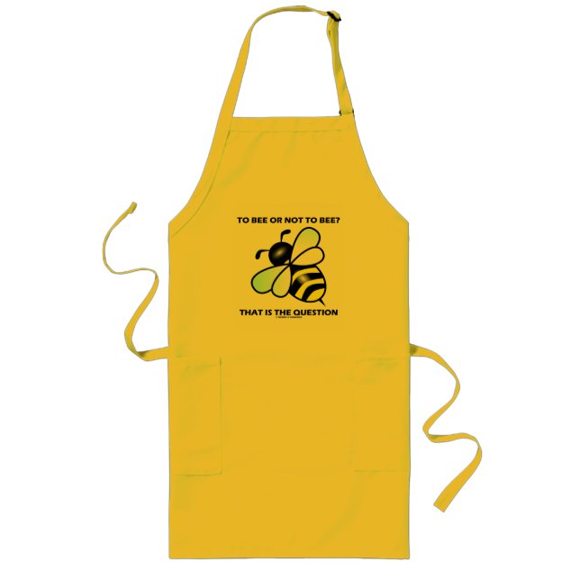 To Bee Or Not To Bee? That Is The Question (Bee) Long Apron (Front)