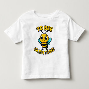To bee or not to bee toddler T-Shirt