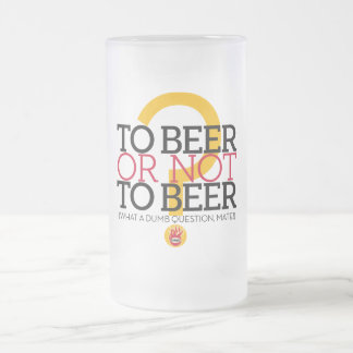 To beer or not to beer?, by el Señor Smith Frosted Glass Beer Mug