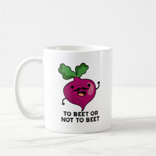 To Beet Or Not To Beet Funny Shakespeare Pun  Coffee Mug