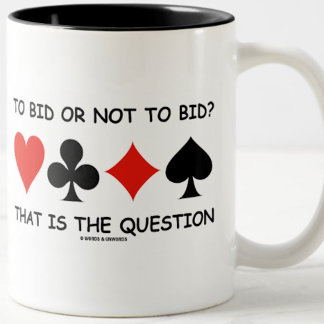 To Bid Or Not To Bid? That Is The Question Bridge Coffee Mug