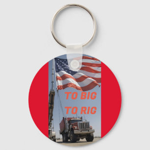 TO BIG TO RIG KEY RING