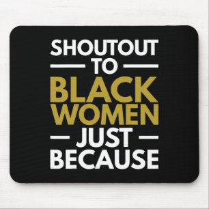 To Black Women Black Pride Melanin 2024 Mouse Mat