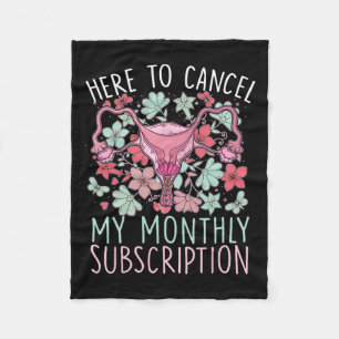 To Cancel My Monthly Subscription Hysterectomy  Fleece Blanket