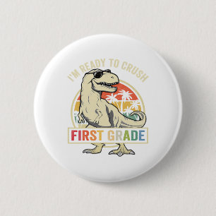 To Crush First Grade 1st Day Of School Dinosaur Bo 6 Cm Round Badge