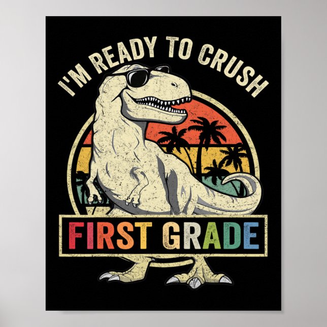 To Crush First Grade 1st Day Of School Dinosaur Bo Poster (Front)