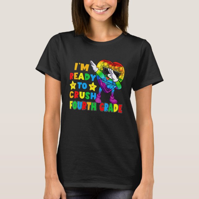 To Crush Fourth Grade Pop It Fidget Toy First Day  T-Shirt (Front)