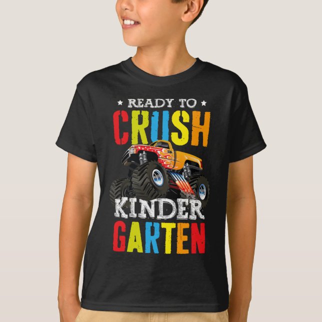 To Crush Kindergarten Boy Monster Truck Back To Sc T-Shirt (Front)