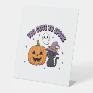 To Cute to Spook Halloween Pedestal Sign