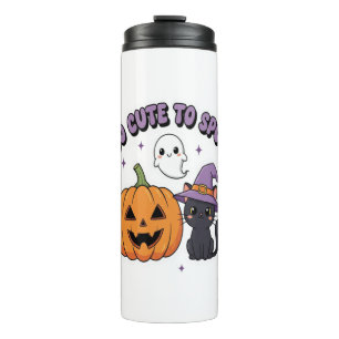 To Cute to Spook Halloween Thermal Tumbler