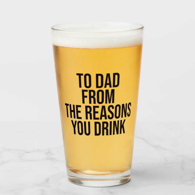 To dad from the reasons you drink glass (Front Filled)