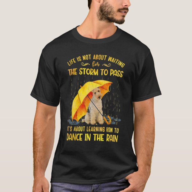 To Dance In The Rain Wire Fox Terrier T-Shirt (Front)