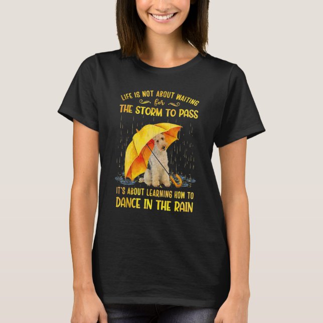 To Dance In The Rain Wire Fox Terrier T-Shirt (Front)