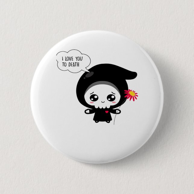 To Death - Funny Valentines Day Classic 6 Cm Round Badge (Front)