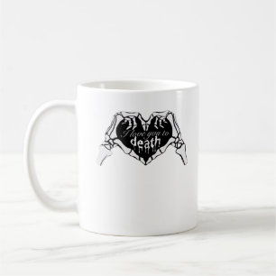 To Death - Skeleton Hand Heart Coffee Mug