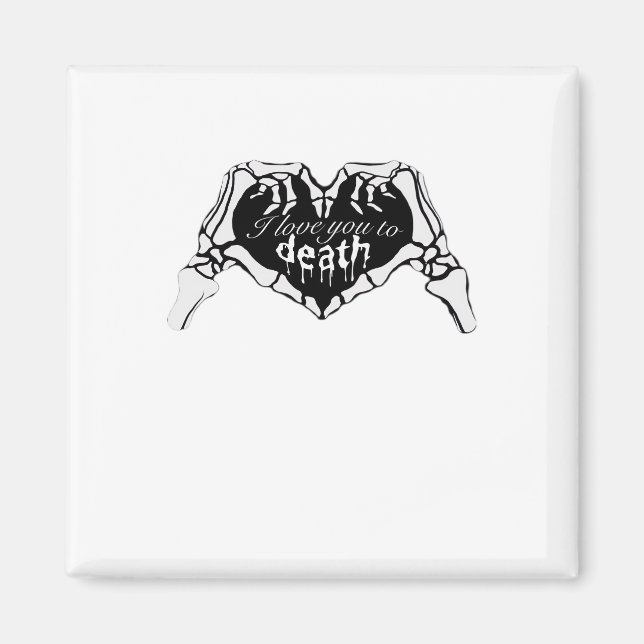 To Death  - Skeleton Hand Heart Magnet (Front)