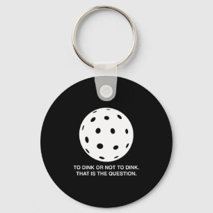 To dink or not to dink funny pickleball design key ring