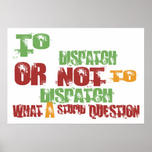 To Dispatch Poster