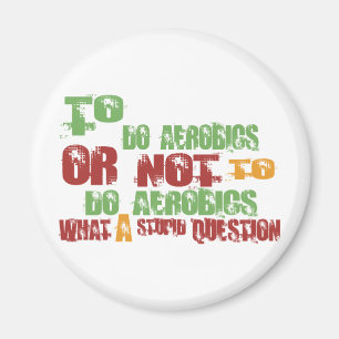 To Do Aerobics Magnet
