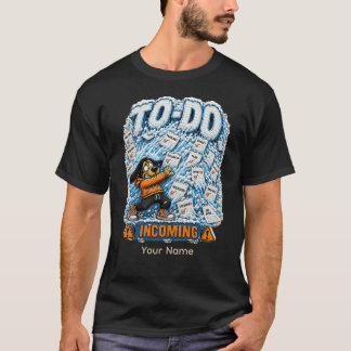 To-Do Incoming Personalised Funny Office T-Shirt