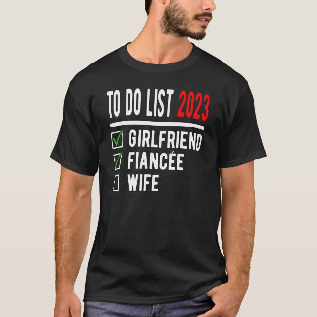 To Do List 2023 Girlfriend Fiancée Wife Bachelor C T-Shirt (Front)