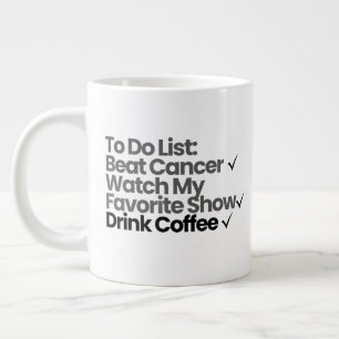 To Do List: Beat Cancer, Watch My Favourite Show Large Coffee Mug