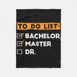 To Do List Bychelors Masters Doctorate Graduation  Fleece Blanket