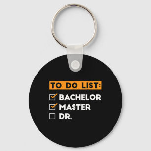To Do List Bychelors Masters Doctorate Graduation Key Ring