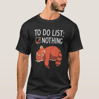 To Do List Nothing Red Pandas Panda  1 T-Shirt