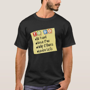 To Do List Post It Note Be Nice Have Fun Help and T-Shirt