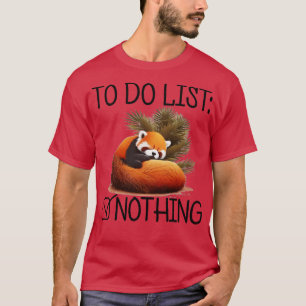 To Do List Red Panda 1 T-Shirt