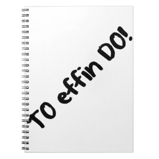 To Do List To EFFIN DO! Listing Tasks Duties Ideas Notebook