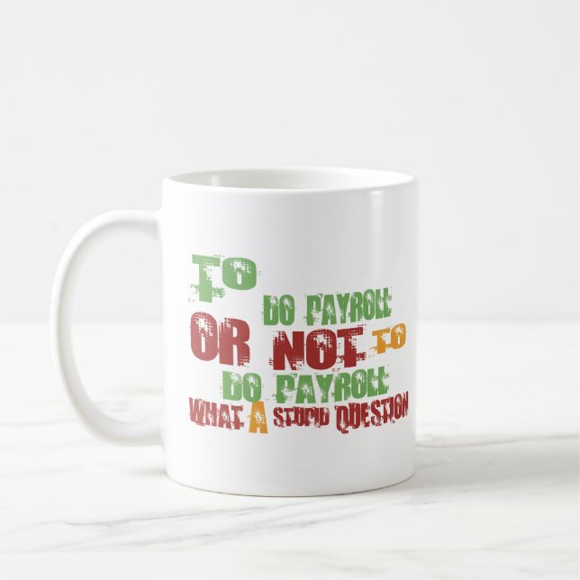 To Do Payroll Coffee Mug (Left)