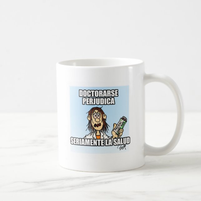To do PhD itself harms the health seriously Coffee Mug (Right)