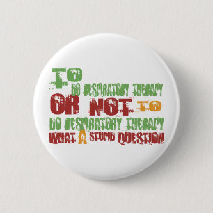 To Do Respiratory Therapy 6 Cm Round Badge