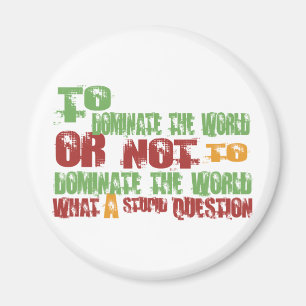 To Dominate the World Magnet