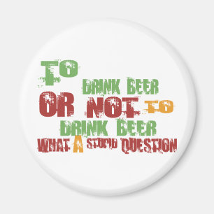 To Drink Beer Magnet