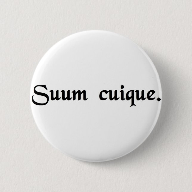 To each his own. 6 cm round badge (Front)