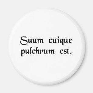 To each his own is beautiful. magnet