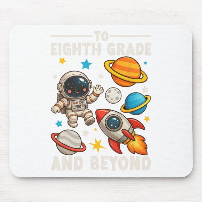 To Eighth Grade And Beyond Astronaut Funny Back To Mouse Mat (Front)