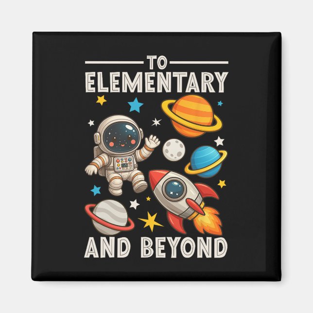 To Elementary And Beyond Astronaut Funny Back To S Magnet (Front)