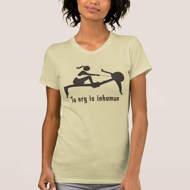 "To erg is inhuman" rowing shirt (Front)