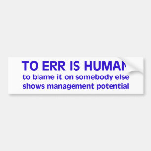 To Err is Human Bumper Sticker